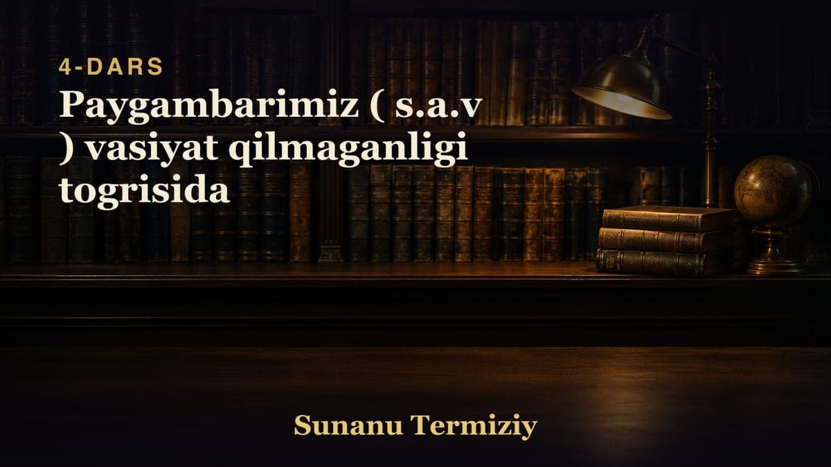 04 Paygambarimiz ( s.a.v ) vasiyat qilmaganligi togrisida