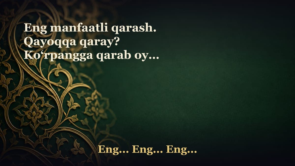 Eng manfaatli qarash. Qayoqqa qaray? Ko‘rpangga qarab oyoq uzat!