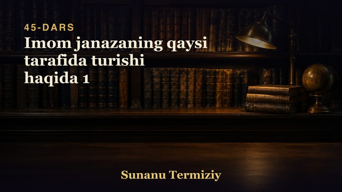 45 Imom janazaning qaysi tarafida turishi haqida 1