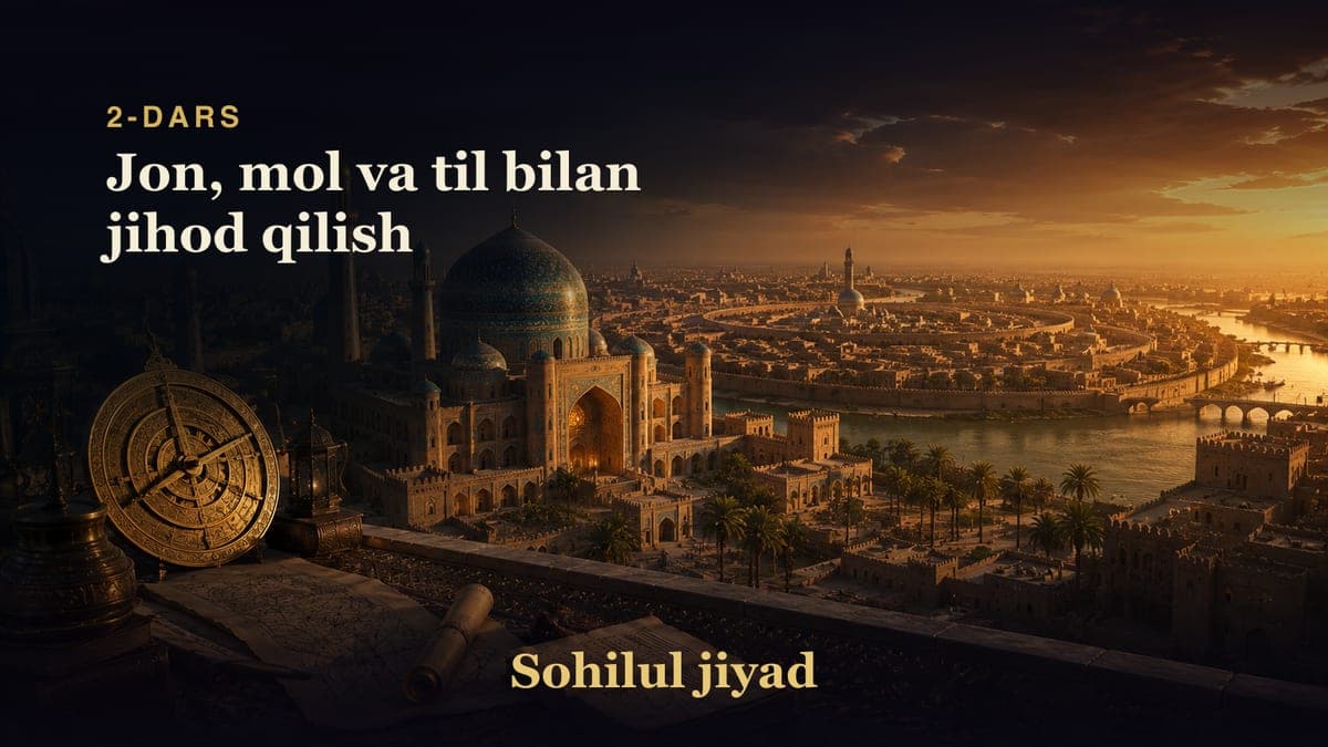Sohilul jiyad 2-dars | Jon, mol va til bilan jihod qilish