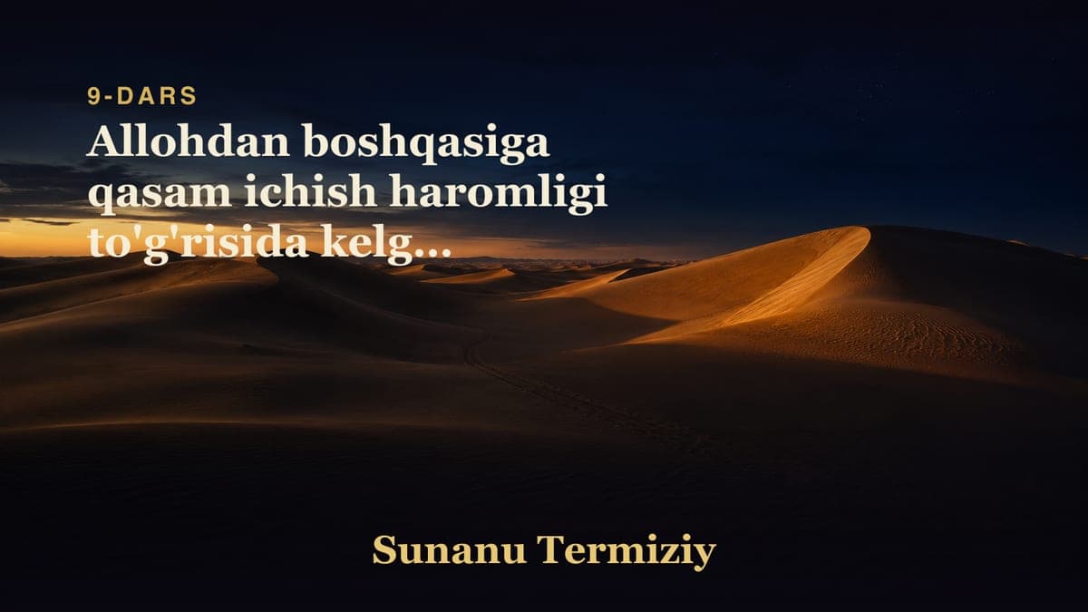 09 Allohdan boshqasiga qasam ichish haromligi to'g'risida kelgan hadislarning bobi