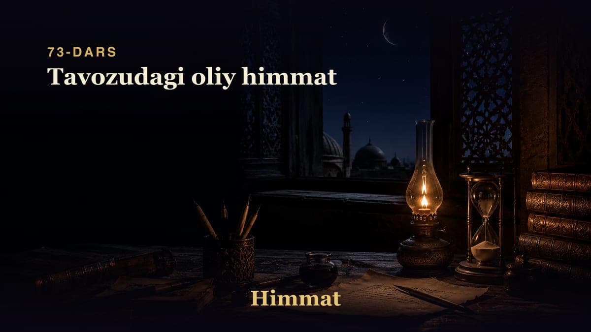Himmat 73-dars | Tavozudagi oliy himmat