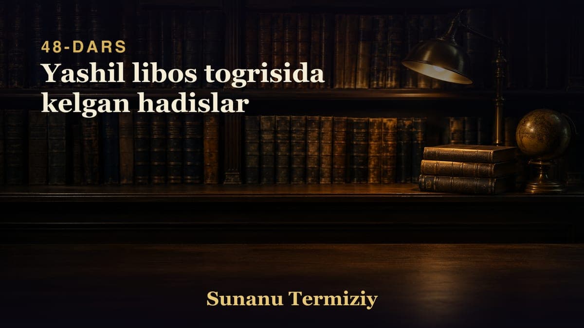 48 Yashil libos togrisida kelgan hadislar