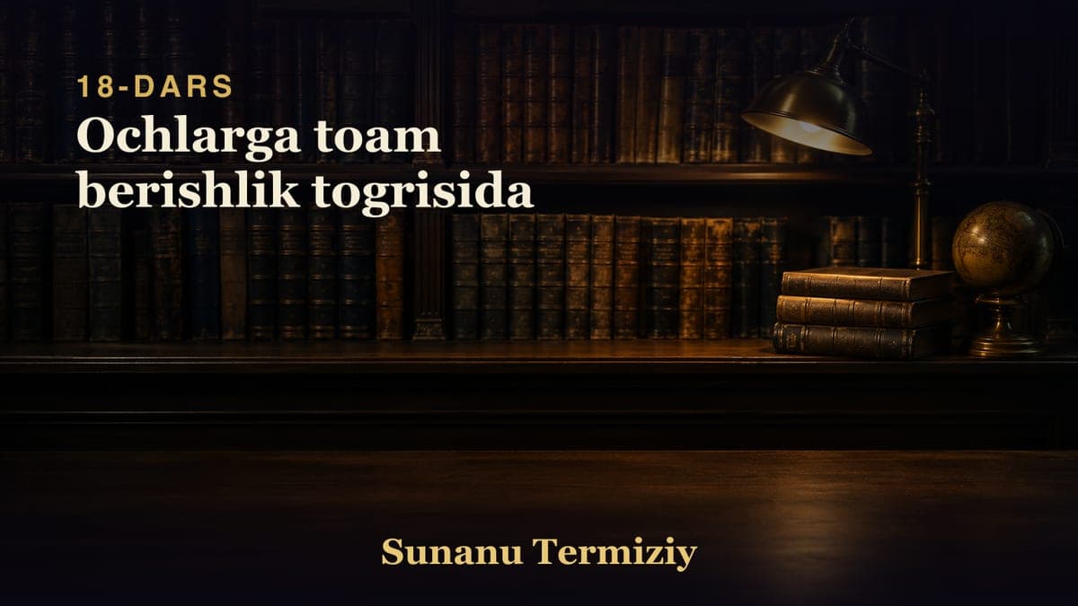 18 Ochlarga toam berishlik togrisida